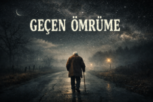 GEÇEN ÖMRÜME