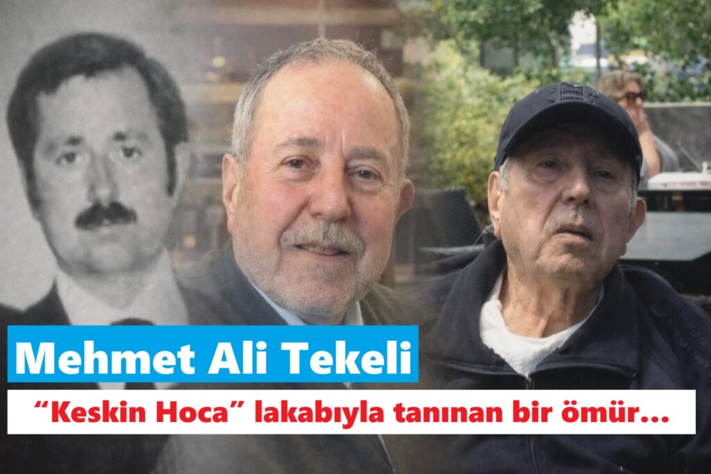 “KESKİN HOCA” MEHMET ALİ TEKELİ